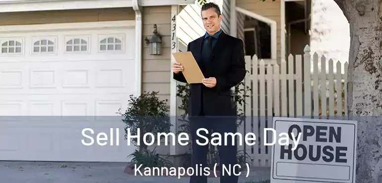  Sell Home Same Day Kannapolis ( NC )