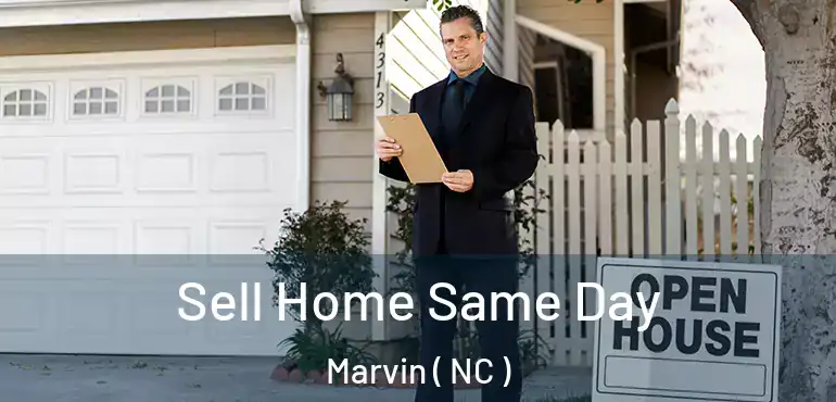  Sell Home Same Day Marvin ( NC )