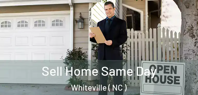  Sell Home Same Day Whiteville ( NC )