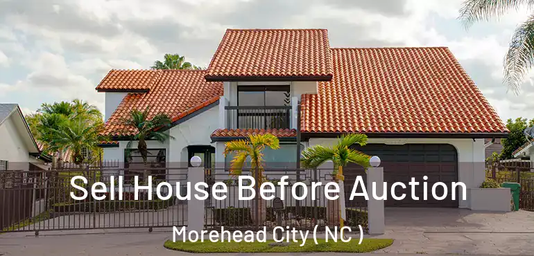  Sell House Before Auction Morehead City ( NC )