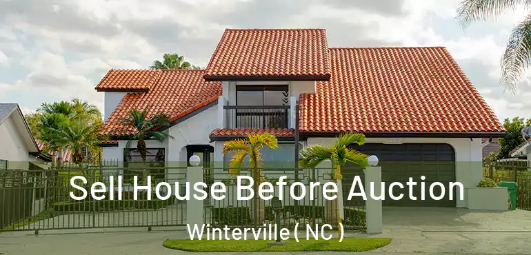 Sell House Before Auction Winterville ( NC )