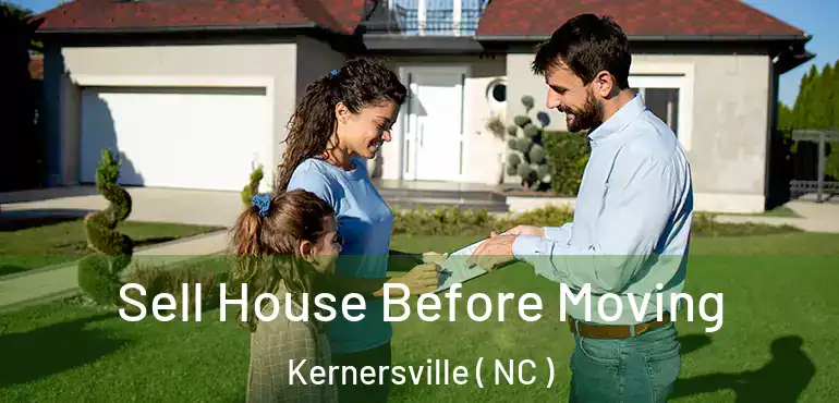  Sell House Before Moving Kernersville ( NC )