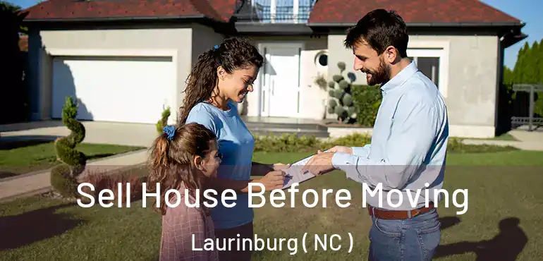  Sell House Before Moving Laurinburg ( NC )