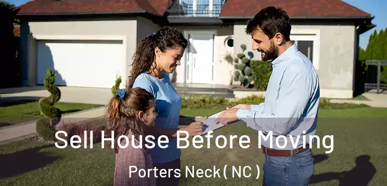  Sell House Before Moving Porters Neck ( NC )