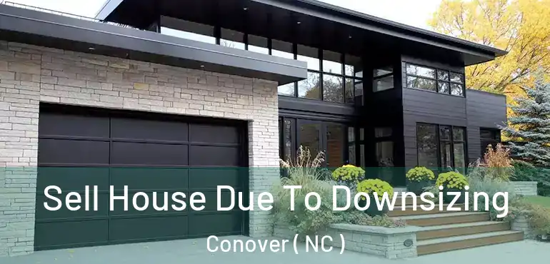  Sell House Due To Downsizing Conover ( NC )