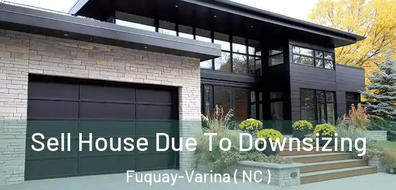  Sell House Due To Downsizing Fuquay-Varina ( NC )