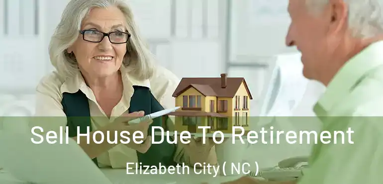  Sell House Due To Retirement Elizabeth City ( NC )
