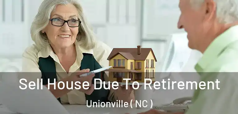  Sell House Due To Retirement Unionville ( NC )