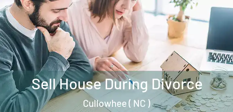  Sell House During Divorce Cullowhee ( NC )