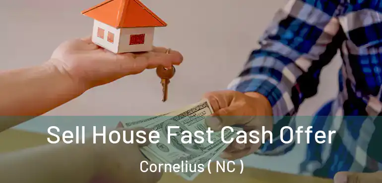  Sell House Fast Cash Offer Cornelius ( NC )