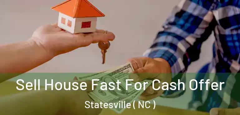 Sell House Fast For Cash Offer Statesville ( NC )