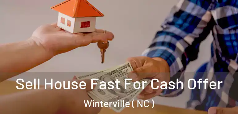  Sell House Fast For Cash Offer Winterville ( NC )