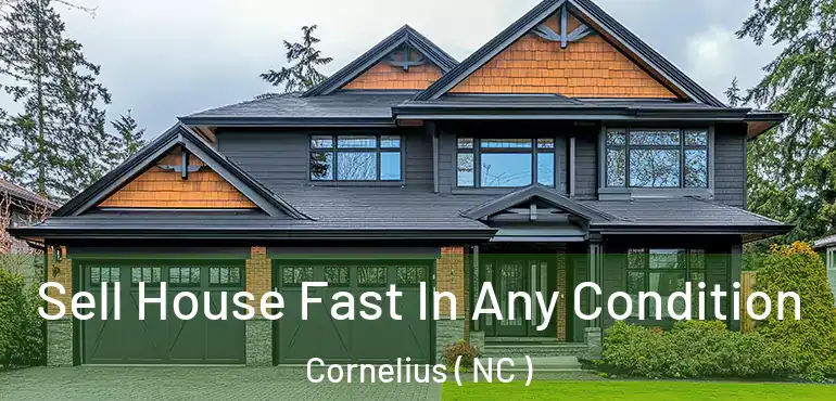  Sell House Fast In Any Condition Cornelius ( NC )