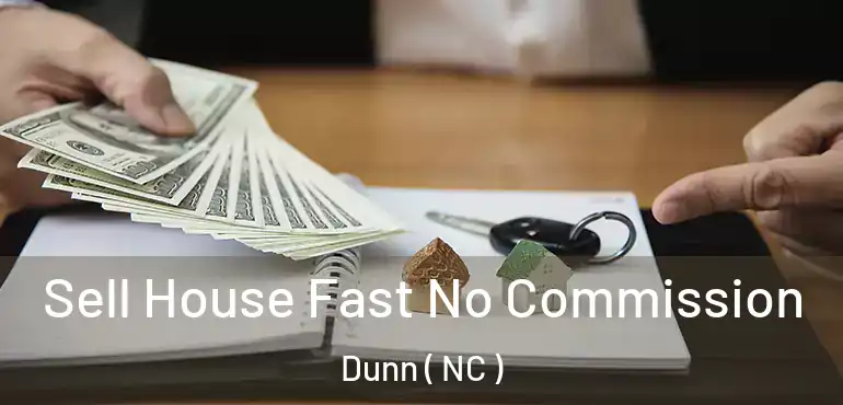  Sell House Fast No Commission Dunn ( NC )