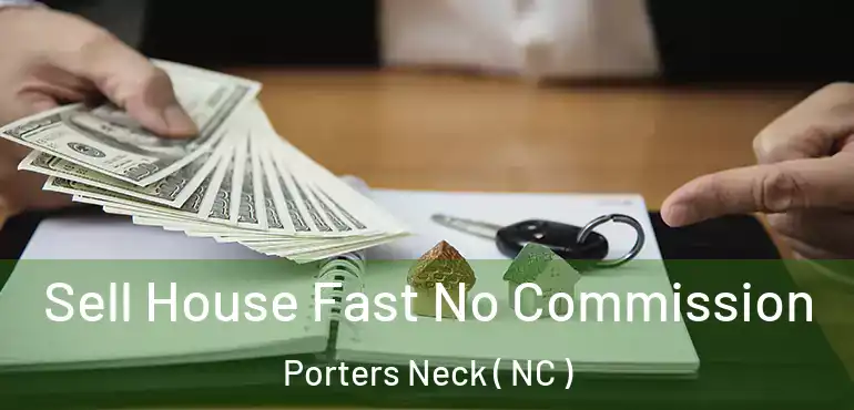  Sell House Fast No Commission Porters Neck ( NC )