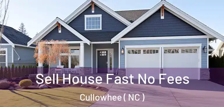  Sell House Fast No Fees Cullowhee ( NC )