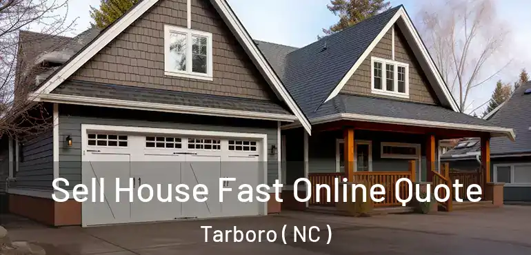  Sell House Fast Online Quote Tarboro ( NC )