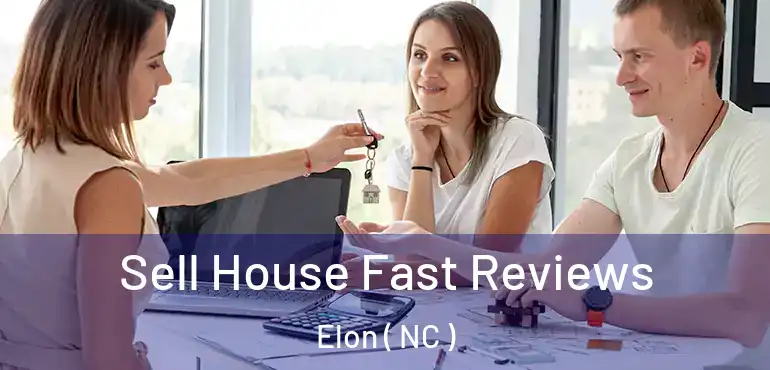  Sell House Fast Reviews Elon ( NC )