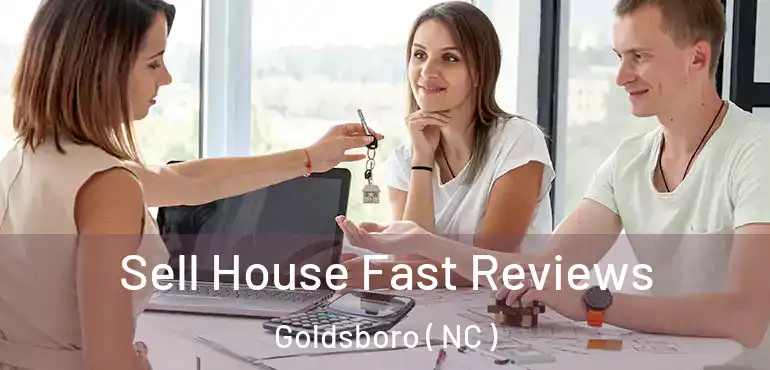  Sell House Fast Reviews Goldsboro ( NC )