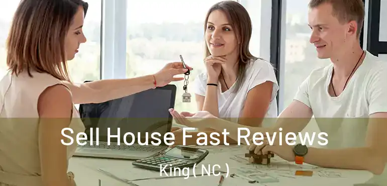  Sell House Fast Reviews King ( NC )