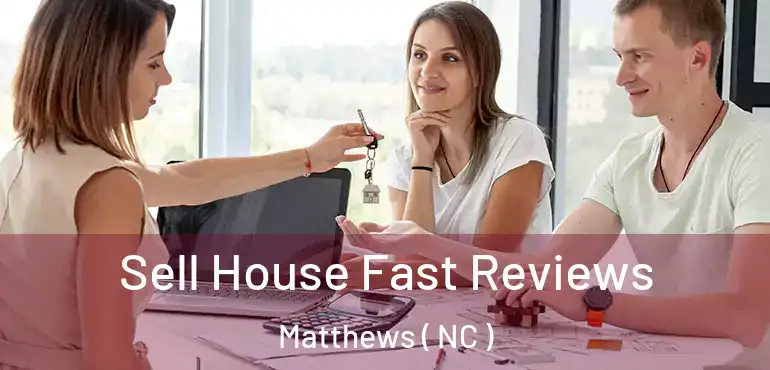  Sell House Fast Reviews Matthews ( NC )