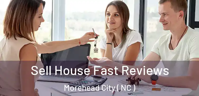  Sell House Fast Reviews Morehead City ( NC )