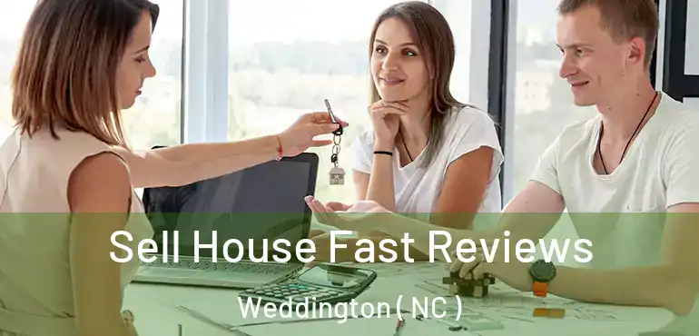  Sell House Fast Reviews Weddington ( NC )