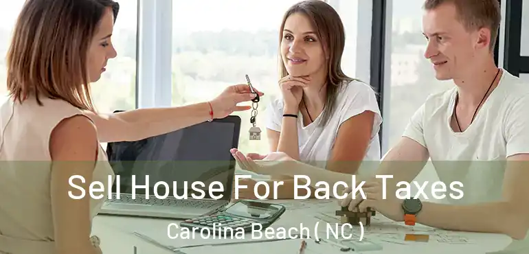  Sell House For Back Taxes Carolina Beach ( NC )