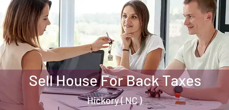  Sell House For Back Taxes Hickory ( NC )