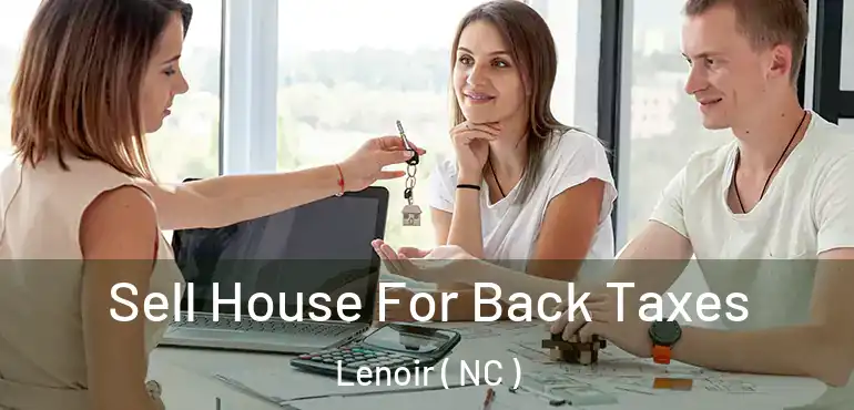 Sell House For Back Taxes Lenoir ( NC )