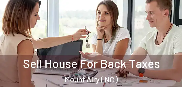 Sell House For Back Taxes Mount Airy ( NC )