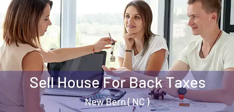  Sell House For Back Taxes New Bern ( NC )