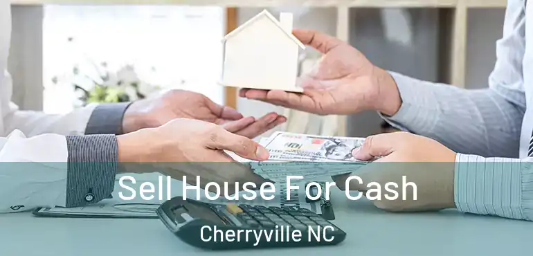  Sell House For Cash Cherryville NC