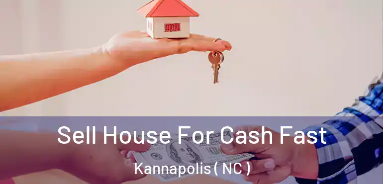  Sell House For Cash Fast Kannapolis ( NC )