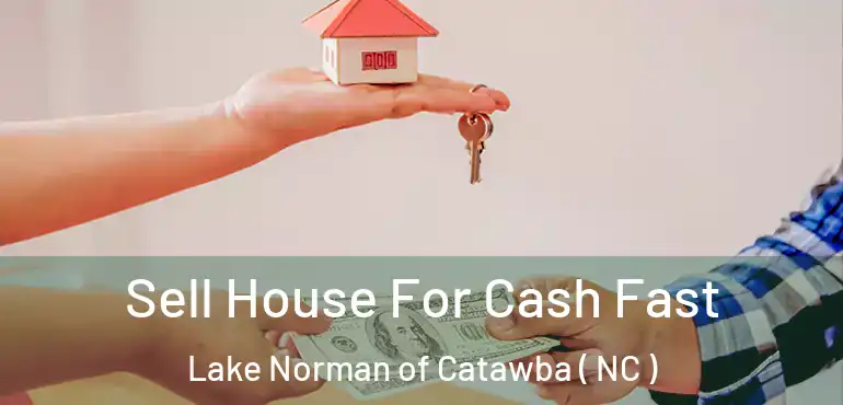  Sell House For Cash Fast Lake Norman of Catawba ( NC )