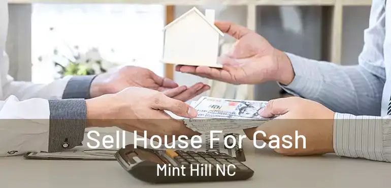  Sell House For Cash Mint Hill NC