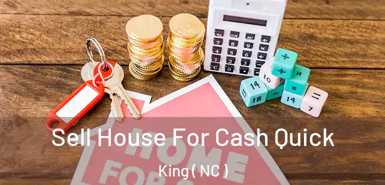  Sell House For Cash Quick King ( NC )