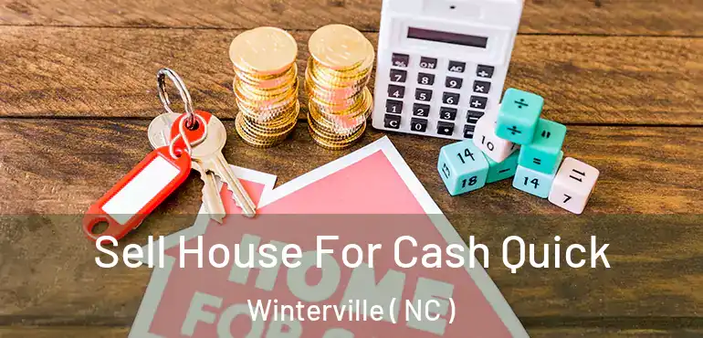  Sell House For Cash Quick Winterville ( NC )