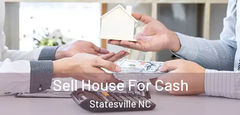  Sell House For Cash Statesville NC