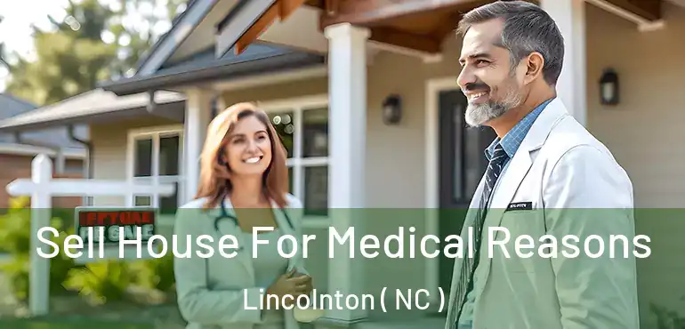  Sell House For Medical Reasons Lincolnton ( NC )