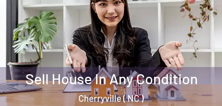  Sell House In Any Condition Cherryville ( NC )