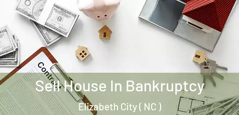  Sell House In Bankruptcy Elizabeth City ( NC )