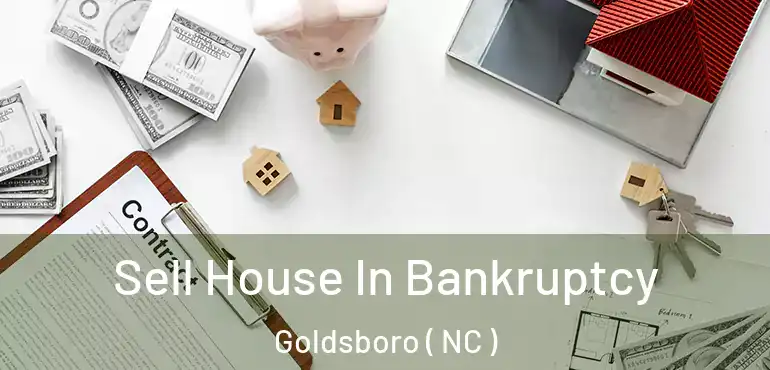  Sell House In Bankruptcy Goldsboro ( NC )