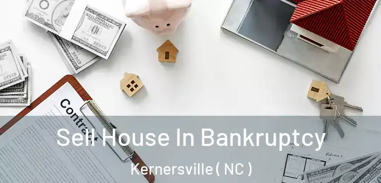  Sell House In Bankruptcy Kernersville ( NC )