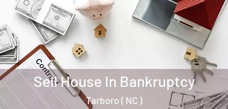  Sell House In Bankruptcy Tarboro ( NC )