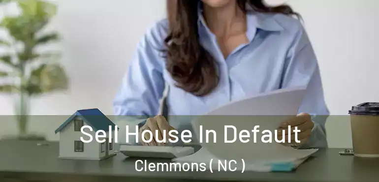 Sell House In Default Clemmons ( NC )