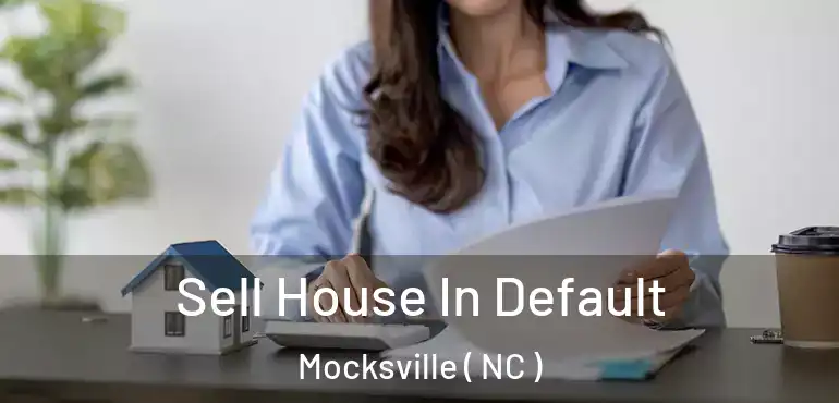  Sell House In Default Mocksville ( NC )