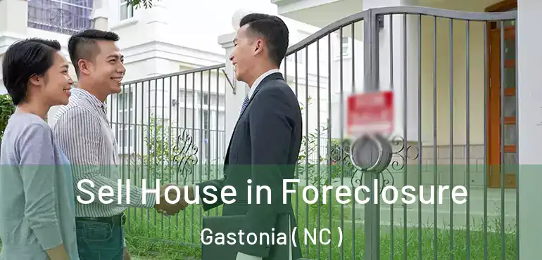  Sell House in Foreclosure Gastonia ( NC )