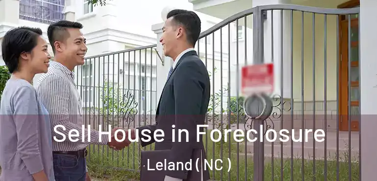  Sell House in Foreclosure Leland ( NC )