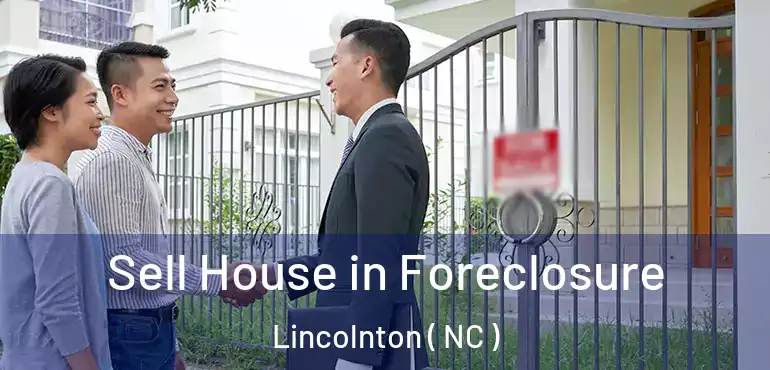  Sell House in Foreclosure Lincolnton ( NC )